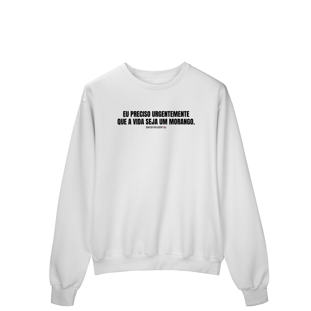 Nome do produto: moletom fechado || eu preciso urgentemente que a vida seja um morango