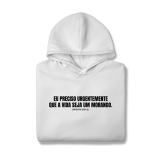 Nome do produto moletom canguru || eu preciso urgentemente que a vida seja um morango