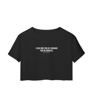 Nome do produto Cropped | O que não tem de tamanho, tem de brabeza