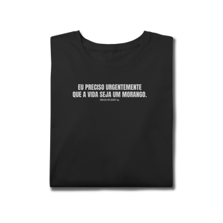 Nome do produto t-shirt plus size || eu preciso urgentemente que a vida seja um morango