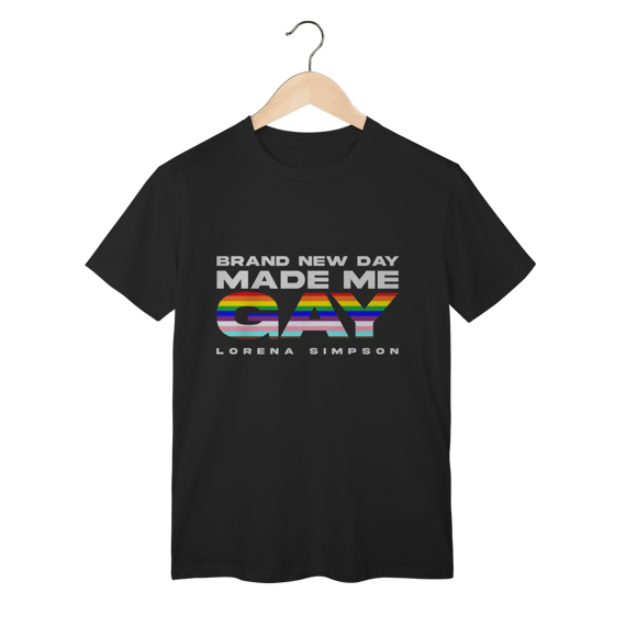 Camiseta Brand New Day Made Me Gay