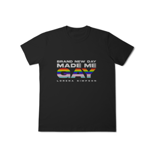 Nome do produto Camiseta Brand New Day Made Me Gay