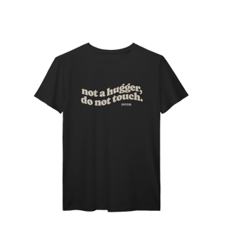 Nome do produto Tshirt Not Touch