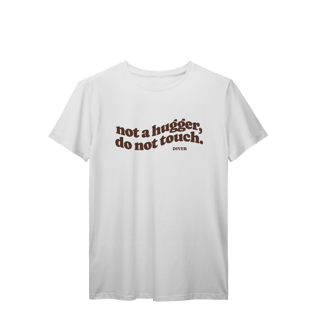 Nome do produto Tshirt Not Touch