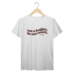 Nome do produto Tshirt Not Touch