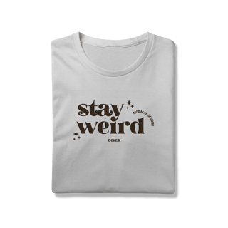 Nome do produto Tshirt Stay Weird
