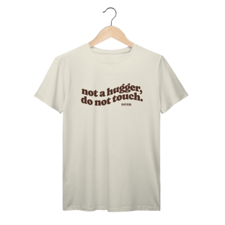 Nome do produto Tshirt Not Touch