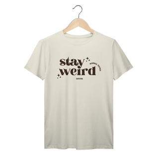 Nome do produto Tshirt Stay Weird