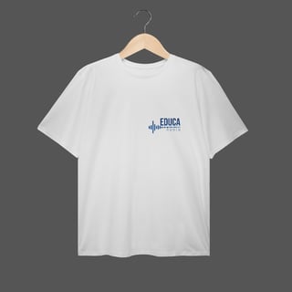 Nome do produto Camisa Educa Áudio - Plus Size