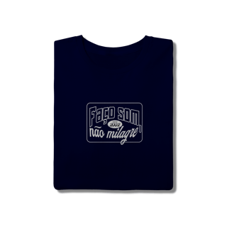 Nome do produto Camisa Faço Som Não Milagre