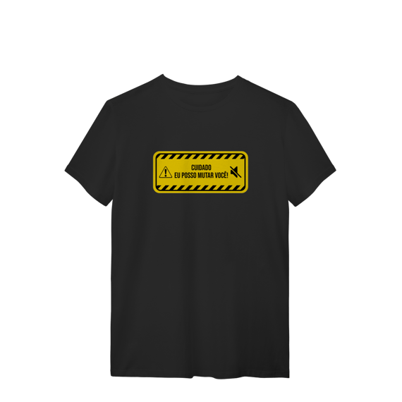 Camisa Cuidado! Eu Posso Mutar Você!
