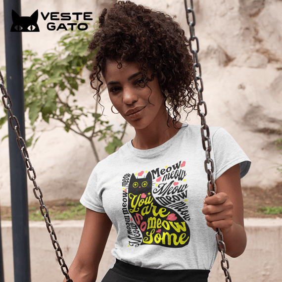 You Are So Meow Some (Quality)