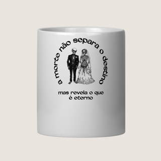 Nome do produto CANECA A MORTE NÃO SEPARA