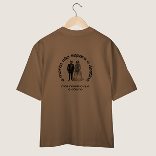 Nome do produto OVERSIZED A MORTE NÃO SEPARA