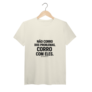 Corre Problemas T-Shirt Pima