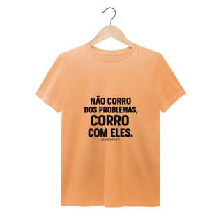 Nome do produto Corre Problemas T-Shirt Estonada