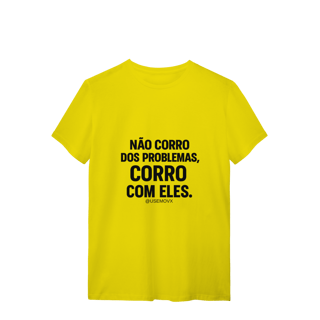 Nome do produto Corre Problemas T-Shirt Quality