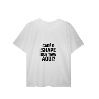 Nome do produto Cadê o Shape T-Shirt Plus Size