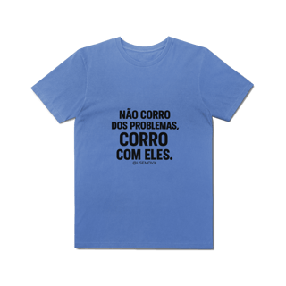 Nome do produto Corre Problemas T-Shirt Estonada