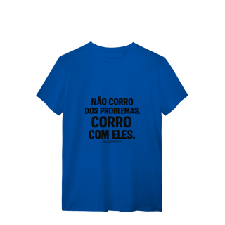 Nome do produto Corre Problemas T-Shirt Quality