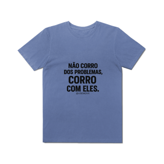 Nome do produto Corre Problemas T-Shirt Estonada