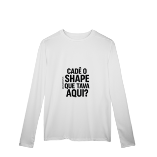 Nome do produto Cadê o Shape Camisa Manga Longa Sport Dry UV