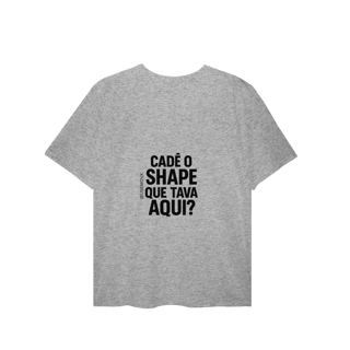 Nome do produto Cadê o Shape T-Shirt Plus Size