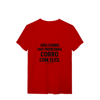 Nome do produto Corre Problemas T-Shirt Quality