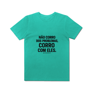 Nome do produto Corre Problemas T-Shirt Estonada