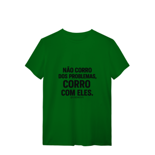 Nome do produto Corre Problemas T-Shirt Quality