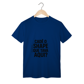 Nome do produto Cadê o Shape T-Shirt Classic