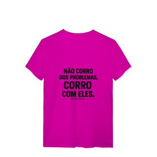 Nome do produto Corre Problemas T-Shirt Quality