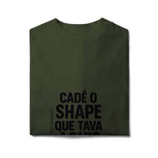 Nome do produto Cadê o Shape Camiseta Oversized