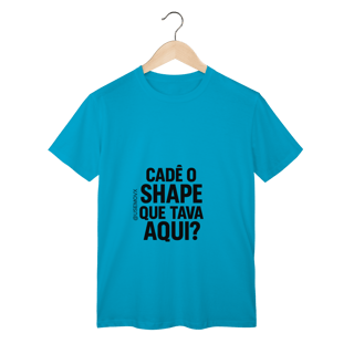Nome do produto Cadê o Shape T-Shirt Classic