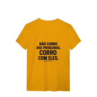 Nome do produto Corre Problemas T-Shirt Quality