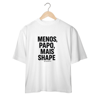 Nome do produto Mais Shape Camiseta Oversized