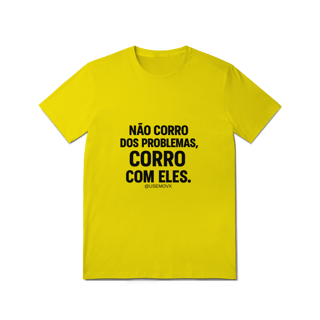 Nome do produto Corre Problemas T-Shirt Quality