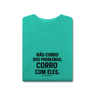 Nome do produto Corre Problemas T-Shirt Estonada