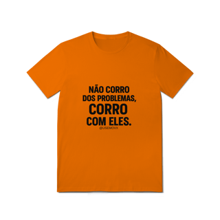 Nome do produto Corre Problemas T-Shirt Quality