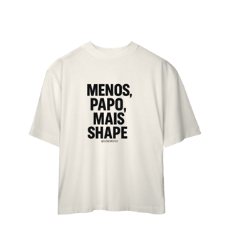 Nome do produto Mais Shape Camiseta Oversized