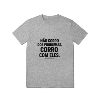 Nome do produto Corre Problemas T-Shirt Quality