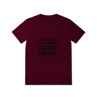 Nome do produto Corre Problemas T-Shirt Quality