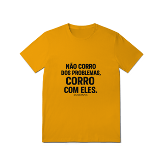 Nome do produto Corre Problemas T-Shirt Quality
