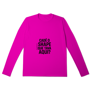 Nome do produto Cadê o Shape Camisa Manga Longa Sport Dry UV