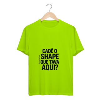 Nome do produto Cadê o Shape Camiseta Sport Dry UV