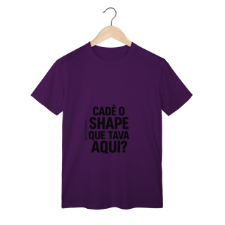 Nome do produto Cadê o Shape T-Shirt Classic