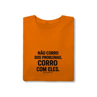 Nome do produto Corre Problemas T-Shirt Quality