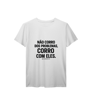 Nome do produto Corre Problemas T-Shirt Prime