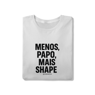 Nome do produto Mais Shape T-Shirt Quality