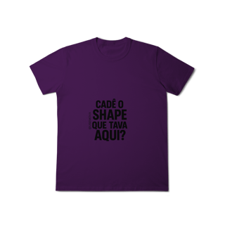 Nome do produto Cadê o Shape T-Shirt Classic